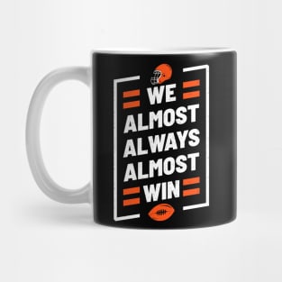 We Almost Always Almost Win Funny Football Mug